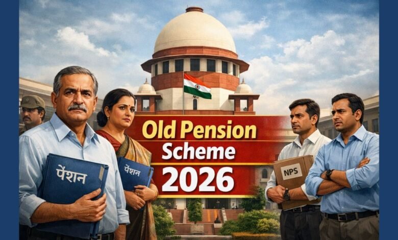 Old Pension Scheme 2026 Supreme Court Latest Update